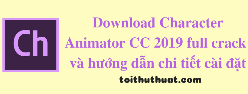 Download Character Animator CC 2019 và hướng dẫn cài đặt chi tiết